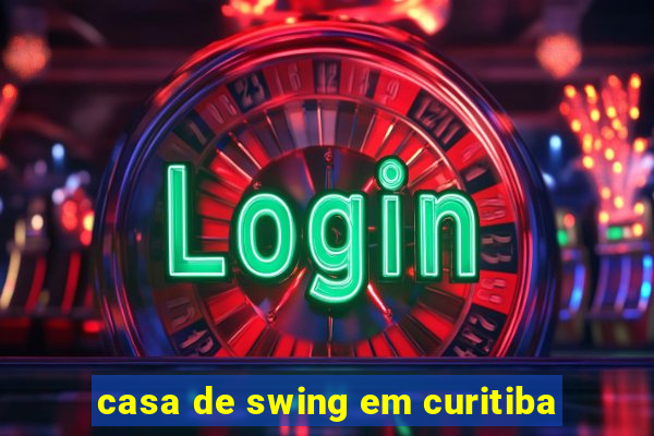 casa de swing em curitiba