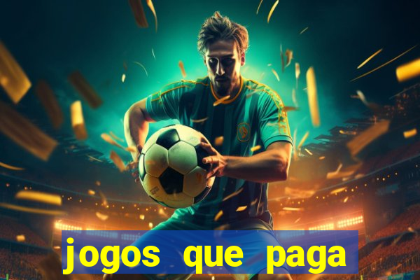 jogos que paga dinheiro de verdade no paypal