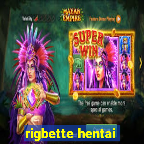 rigbette hentai