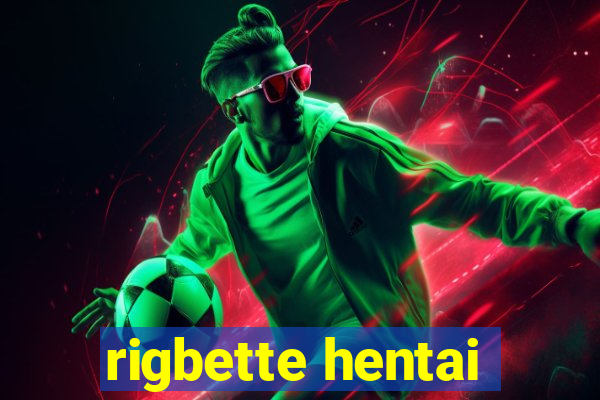 rigbette hentai