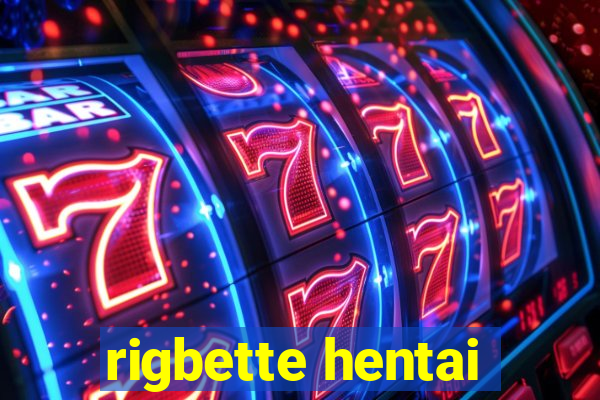 rigbette hentai