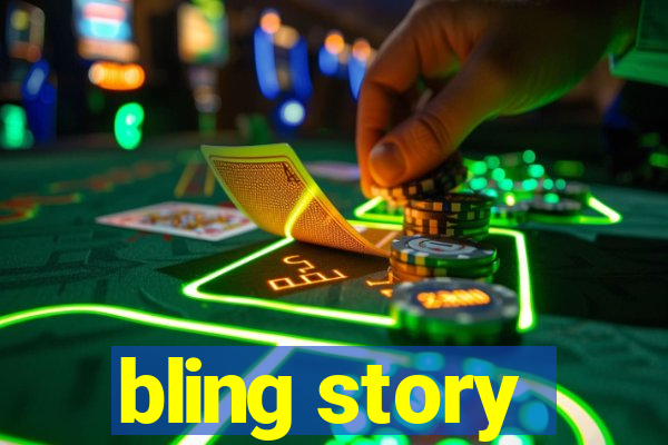 bling story