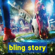 bling story