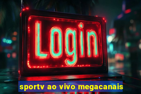 sportv ao vivo megacanais