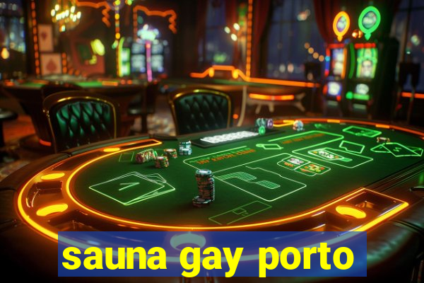 sauna gay porto