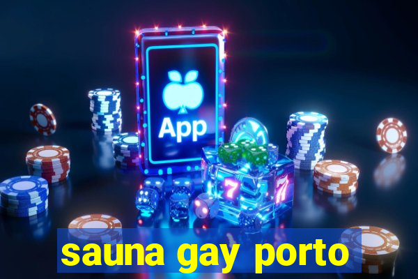 sauna gay porto