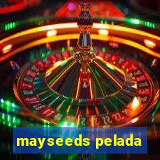 mayseeds pelada