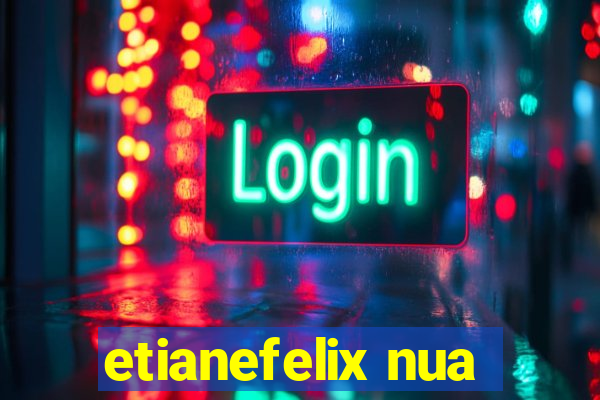 etianefelix nua