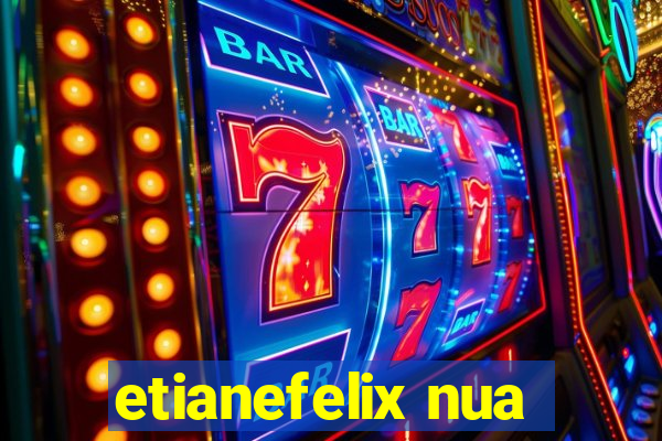 etianefelix nua