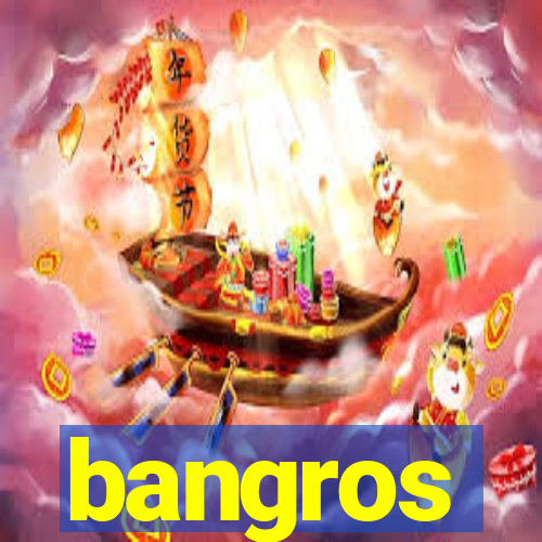 bangros