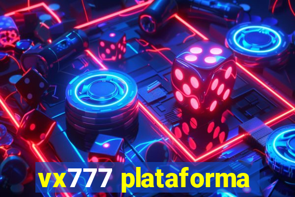 vx777 plataforma