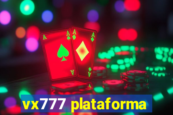 vx777 plataforma