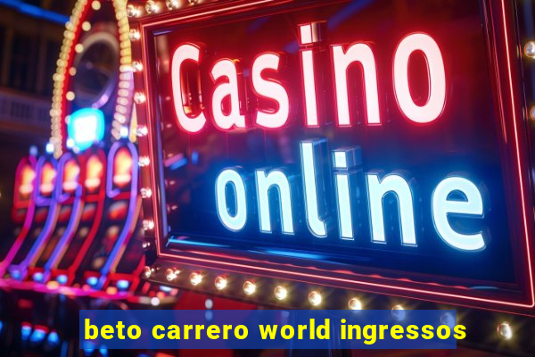 beto carrero world ingressos