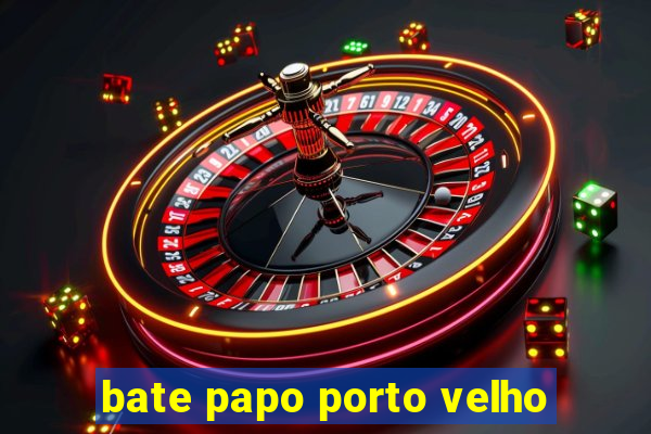 bate papo porto velho