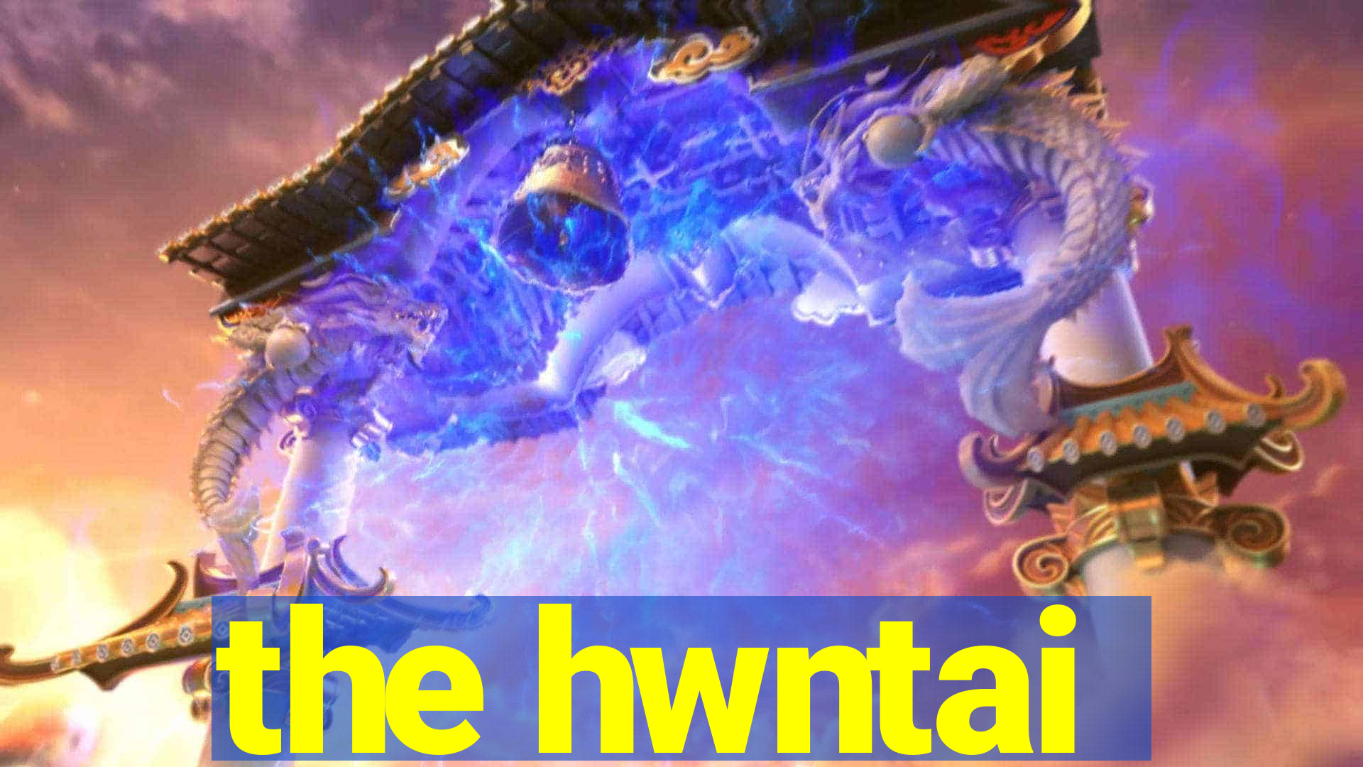 the hwntai