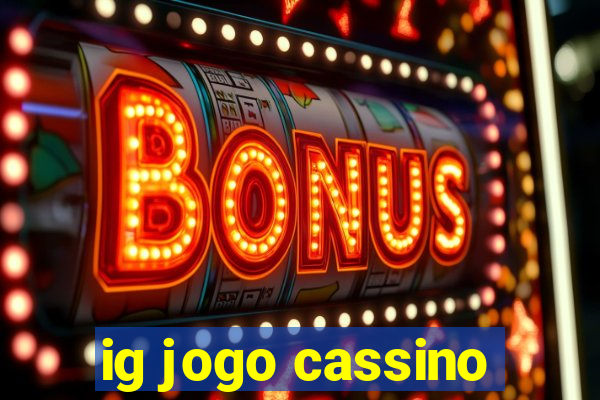 ig jogo cassino