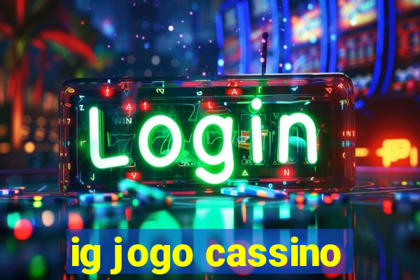 ig jogo cassino