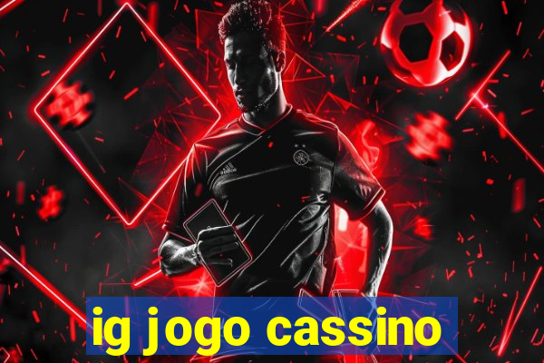 ig jogo cassino