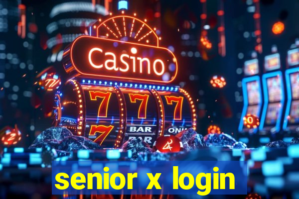 senior x login