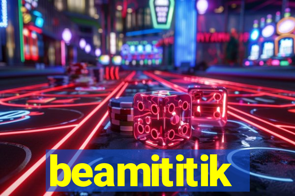 beamititik