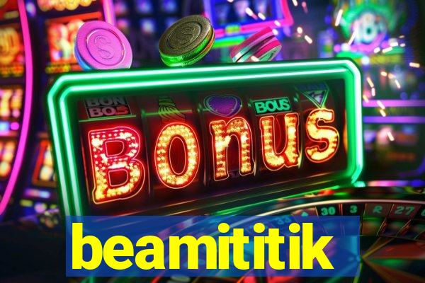 beamititik