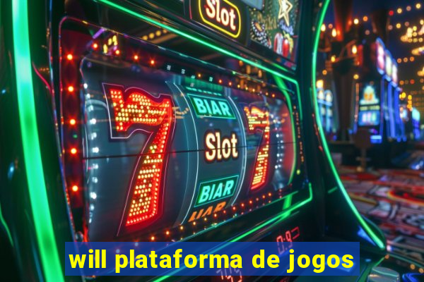 will plataforma de jogos