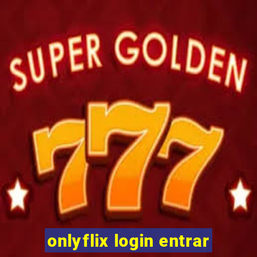 onlyflix login entrar