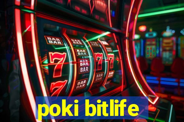 poki bitlife