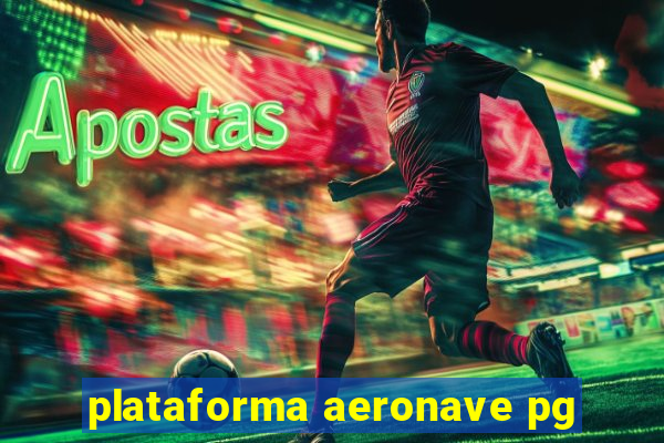 plataforma aeronave pg