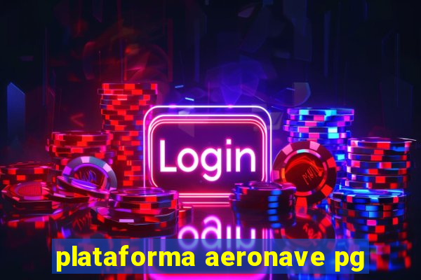 plataforma aeronave pg