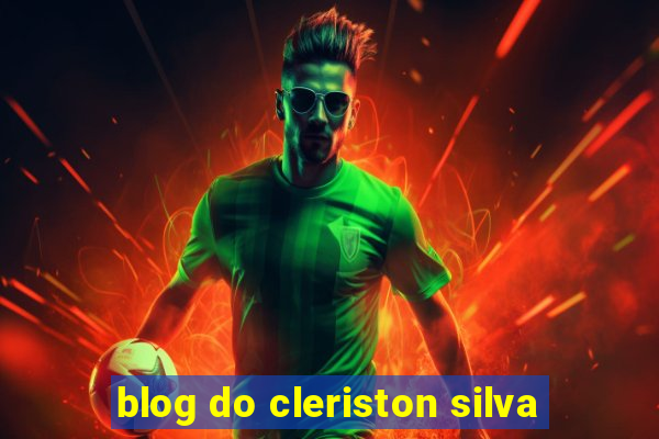 blog do cleriston silva