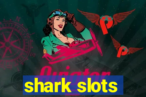 shark slots