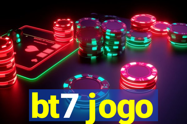 bt7 jogo