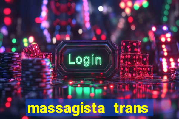 massagista trans sao paulo