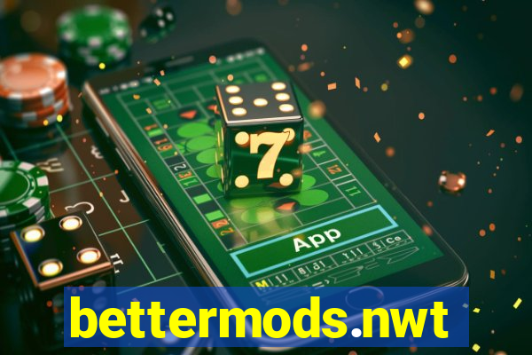 bettermods.nwt