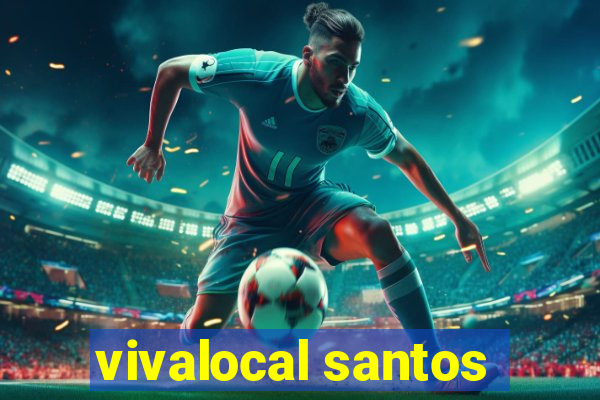 vivalocal santos