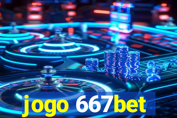 jogo 667bet