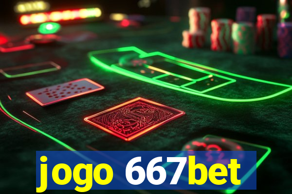 jogo 667bet