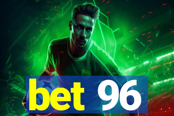 bet 96