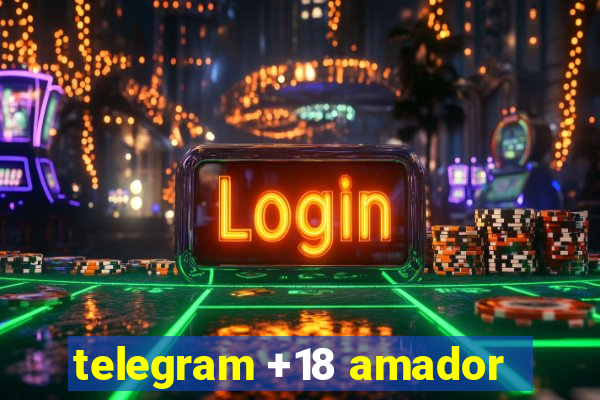 telegram +18 amador