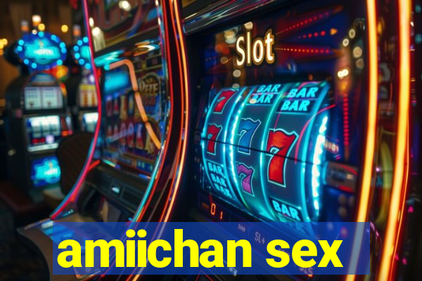 amiichan sex