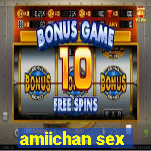 amiichan sex