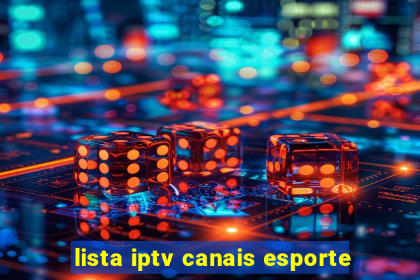 lista iptv canais esporte