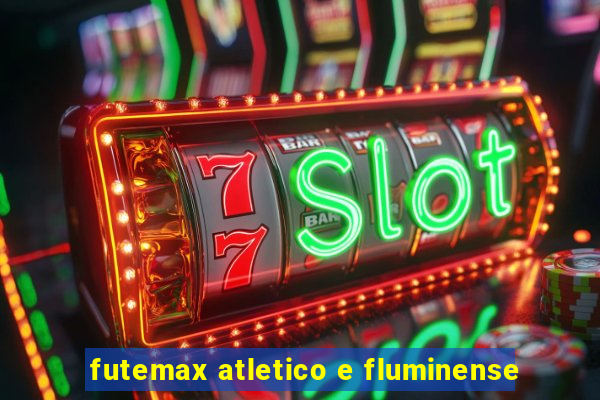 futemax atletico e fluminense