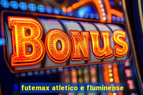 futemax atletico e fluminense