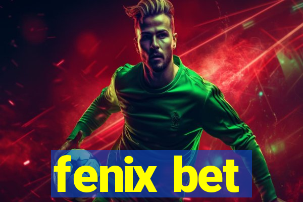 fenix bet