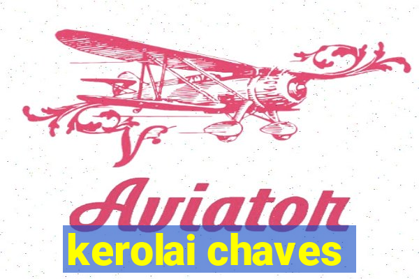 kerolai chaves