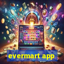 evermart app