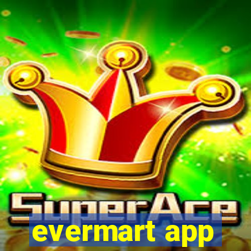 evermart app