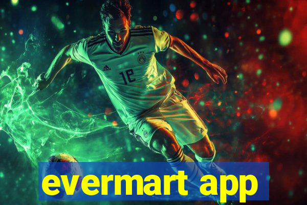 evermart app